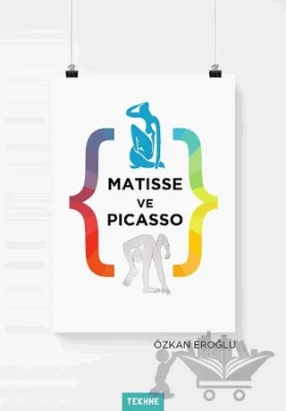 Matisse ve Picasso – Özkan Eroğlu – Tekhne Yayınları kitap kapağı