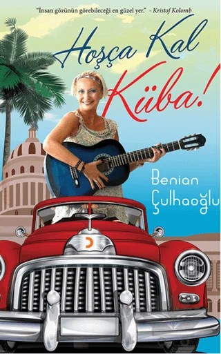 Hoşça Kal Küba! – Benian Çulhaoğlu – Cinius Yayınları kitap kapağı