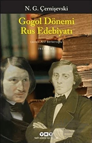 Gogol Dönemi Rus Edebiyatı – Nikolay Gavriloviç Çernişevski – Yapı Kredi Yayınları kitap kapağı