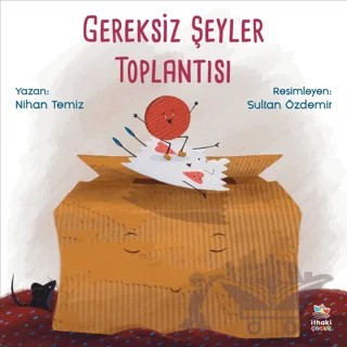 Gereksiz Şeyler Toplantısı – Nihan Temiz – İthaki Çocuk Yayınları kitap kapağı