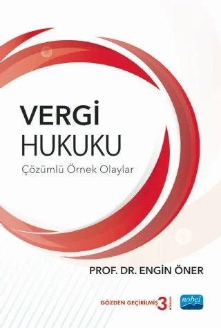 Vergi Hukuku (Çözümlü Örnek Olaylar) – Engin ÖNER – Nobel Akademik Yayıncılık kitap kapağı