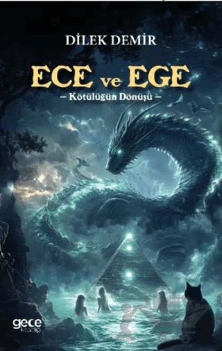 Ece ve Ege - Kötülüğün Dönüşü – Dilek Demir – Gece Kitaplığı kitap kapağı