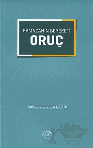 Ramazanın Bereketi Oruç – Rukiye Aydoğdu Demir – Diyanet İşleri Başkanlığı kitap kapağı