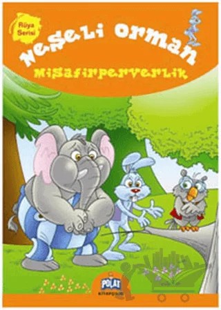 Rüya Serisi - Neşeli Orman: Misafirferverlik – Kolektif – Polat Kitapçılık kitap kapağı