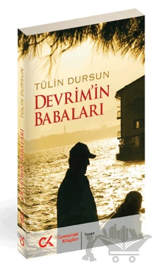 Devrim’in Babaları – Tülin Dursun – Cumhuriyet Kitapları kitap kapağı