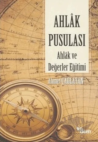 Ahlak Pusulası – Ahmet Çağlayan – Dem Yayınları kitap kapağı