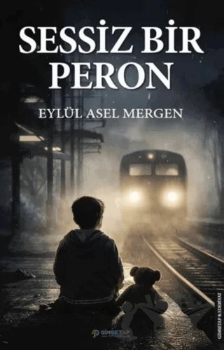Sessiz Bir Peron – Eylül Asel Mergen – Gimsetap Yayınları kitap kapağı