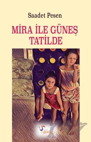 Mira ile Güneş Tatilde – Saadet Pesen – Düşizi kitap kapağı