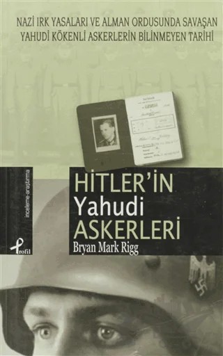 Hitler’in Yahudi Askerleri – Bryan Mark Rigg – Profil Kitap kitap kapağı