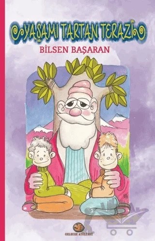 Yaşamı Tartan Terazi – Bilsen Başaran – Gelecek Atölyesi Yayınları kitap kapağı