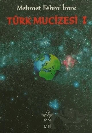 Türk Mucizesi 1 – Mehmet Fehmi İmre – Art Basın Yayın Hizmetleri kitap kapağı
