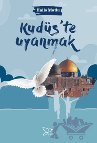Kudüs'te Uyanmak – Halis Mutlu – Zarif Yayınları kitap kapağı