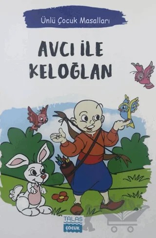 Avcı ile Keloğlan - Ünlü Çocuk Masalları – Kolektif – Talas Yayınları kitap kapağı