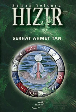 Zaman Yolcusu Hızır – Serhat Ahmet Tan – Şira Yayınları kitap kapağı
