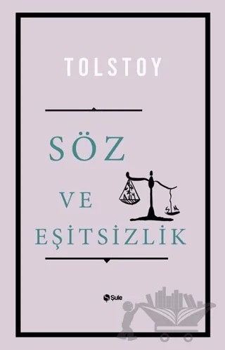 Söz ve Eşitsizlik – Lev Nikolayeviç Tolstoy – Şule Yayınları kitap kapağı