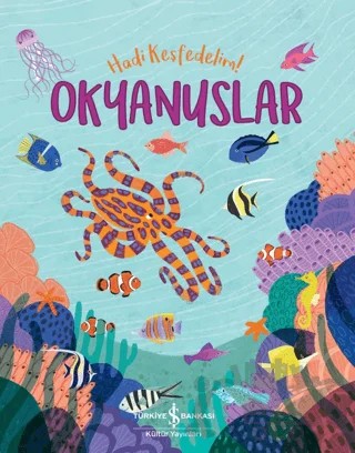 Okyanuslar - Hadi Keşfedelim! – Claire Philip – İş Bankası Kültür Yayınları kitap kapağı