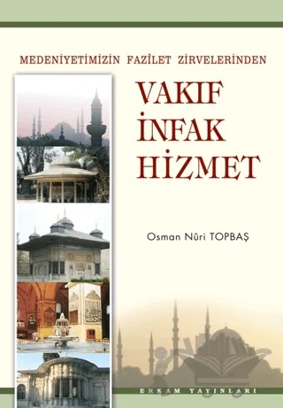 Vakıf İnfak Hizmet – Osman Nuri Topbaş – Erkam Yayınları kitap kapağı
