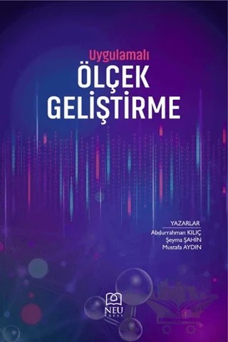 Uygulamalı Ölçek Geliştirme – Abdurrahman Kılıç, Şeyma Şahin, Mustafa Aydın – Necmettin Erbakan Üniversitesi Yayınları kitap kapağı