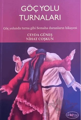 Göç Yolu Turnaları – Ceyda Güneş, Nihat Coşkun – Dilkitap Yayınları kitap kapağı
