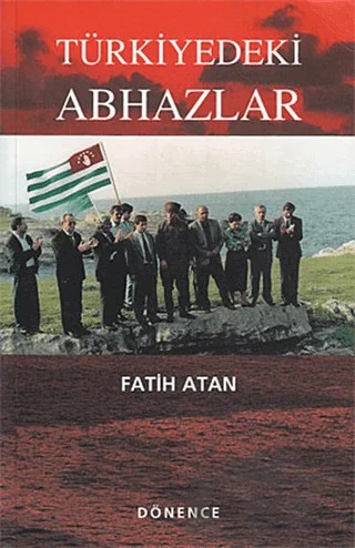 Türkiye’deki Abhazlar – Fatih Atan – Dönence Basım ve Yayın Hizmetleri kitap kapağı