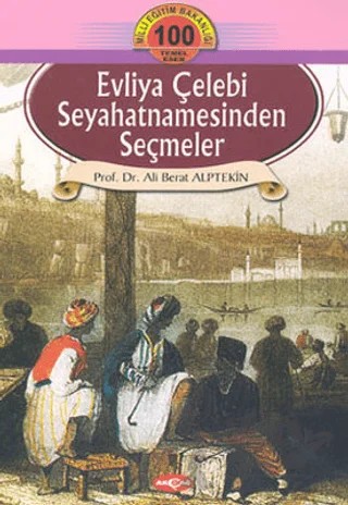 Evliya Çelebi Seyahatnamesinden Seçmeler – Ali Berat Alptekin – Akçağ Yayınları kitap kapağı