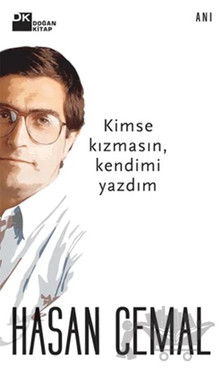 Kimse Kızmasın, Kendimi Yazdım – Hasan Cemal – Doğan Kitap kitap kapağı