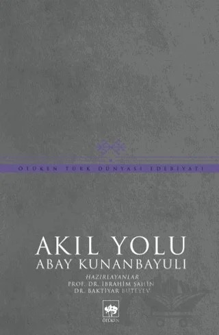 Akıl Yolu – Abay Kunanbayulı – Ötüken Neşriyat kitap kapağı