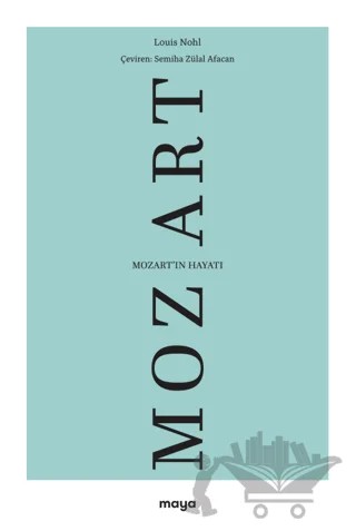 Mozart'ın Hayatı – Louis Nohl – Maya Kitap kitap kapağı