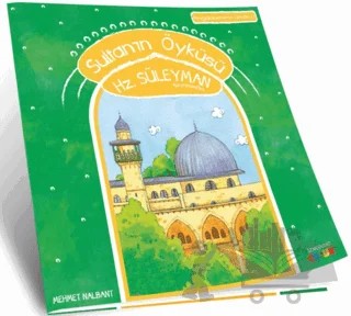 Sultanın Öyküsü Hz. Süleyman Aleyhiselam – Mehmet Nalbant – Semerkand Çocuk Yayınları kitap kapağı