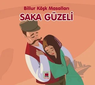 Saka Güzeli - Billur Köşk Masalları – Kolektif – Elips Kitap kitap kapağı