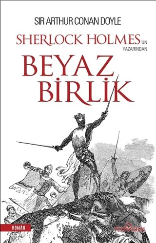 Beyaz Birlik - Sherlock Holmes – Sir Arthur Conan Doyle – Yediveren Yayınları kitap kapağı