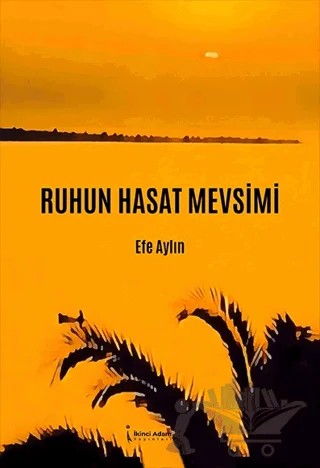 Ruhun Hasat Mevsimi – Efe Aylın – İkinci Adam Yayınları kitap kapağı