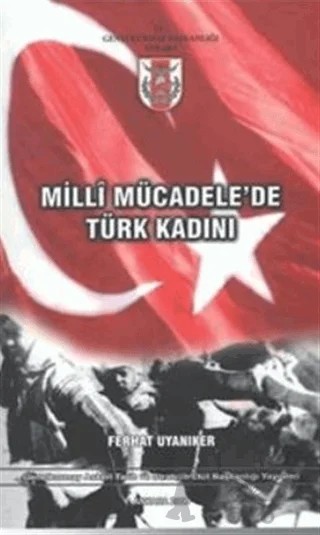 Milli Mücadele'de Türk Kadını – Ferhat Uyanıker – Genelkurmay Basımevi kitap kapağı