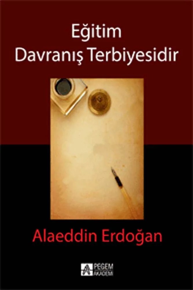 Eğitim Davranış Terbiyesidir – Alaeddin Erdoğan – Pegem Akademi Yayıncılık kitap kapağı