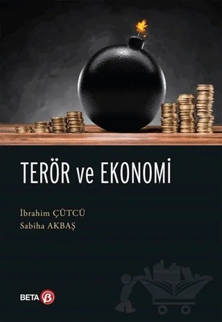 Terör ve Ekonomi – İbrahim Çütcü, Sabiha Akbaş – Beta Yayınevi kitap kapağı