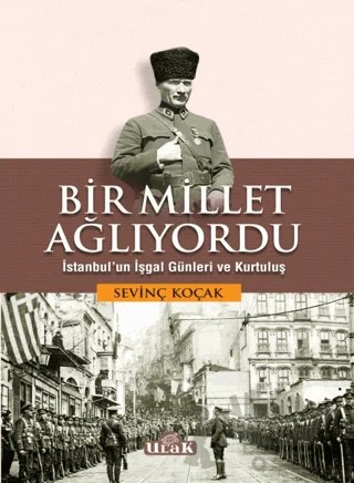 Bir Millet Ağlıyordu – Sevinç Koçak – Ulak Yayıncılık kitap kapağı