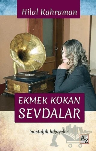 Ekmek Kokan Sevdalar – Hilal Kahraman – Az Kitap kitap kapağı