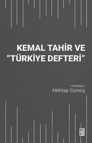 Kemal Tahir ve Türkiye Defteri – Kolektif – Ketebe Yayınları kitap kapağı