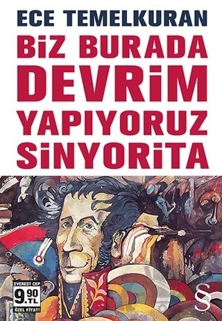 Biz Burada Devrim Yapıyoruz Sinyorita – Ece Temelkuran – Everest Yayınları kitap kapağı