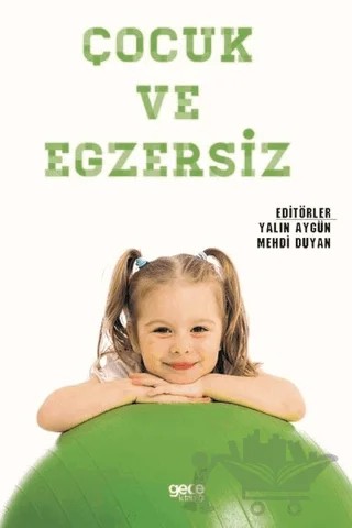 Çocuk ve Egzersiz – Mehdi Duyan, Yalın Aygün – Gece Kitaplığı kitap kapağı