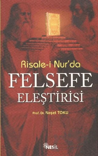 Risale-i Nur`da Felsefe Eleştirisi – Neşet Toku – Nesil Yayınları kitap kapağı