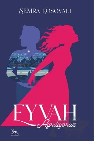 Eyvah Ayrılıyoruz – Semra Kosovalı – Sarmal Kitabevi kitap kapağı