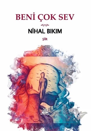 Beni Çok Sev – Nihal Bıkım – Artshop Yayıncılık kitap kapağı