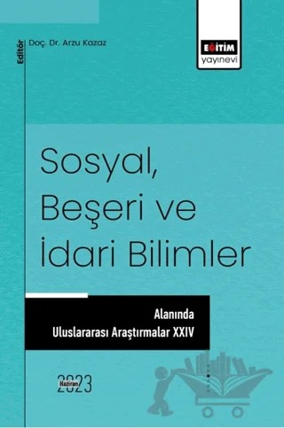 Sosyal, Beşeri ve İdari Bilimler Alanında Uluslararası Araştırmalar XVII – Murat Baş – Eğitim Yayınevi - Bilimsel Eserler kitap kapağı