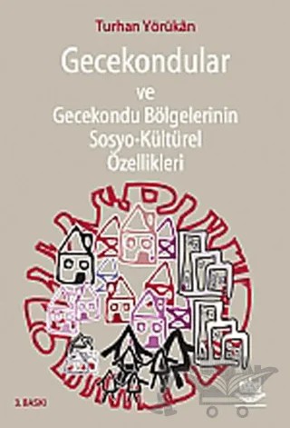 Gecekondular ve Gecekondu Bölgelerinin Sosyo-Kültürel Özellikleri – Turhan Yörükân – Nobel Akademik Yayıncılık kitap kapağı