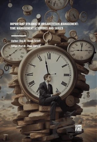 Important Dynamic In Organization Management: Time Management Attıtudes And Skılls – Damla Özsoy – Gazi Kitabevi kitap kapağı