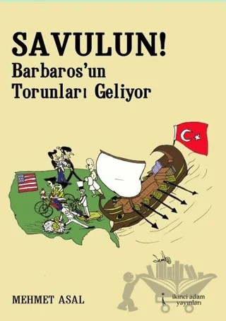 Savulun! Barbarosun Torunları Geliyor – Mehmet Asal – İkinci Adam Yayınları kitap kapağı