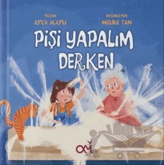 Pişi Yapalım Derken – Ayça Alaylı – Omes Çocuk kitap kapağı
