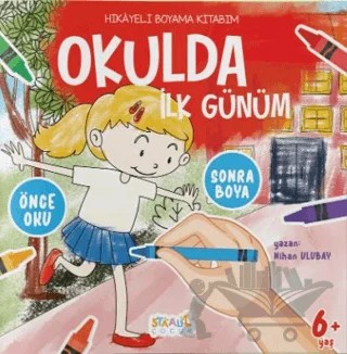 Hikayeli Boyama Kitabım - Okulda İlk Günüm – Kolektif – Staau Çocuk kitap kapağı