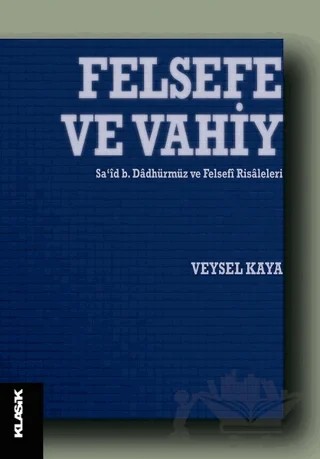 Felsefe ve Vahiy – Veysel Kaya – Klasik Yayınları kitap kapağı